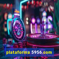 plataforma 5956.com