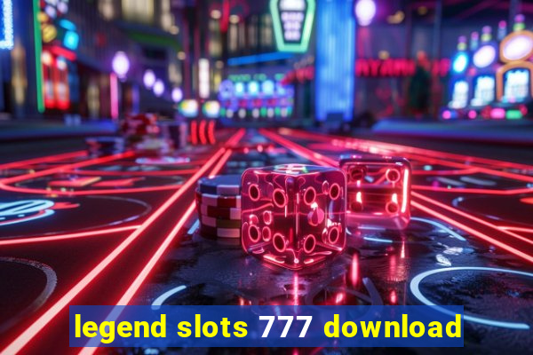 legend slots 777 download