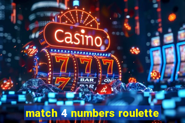 match 4 numbers roulette