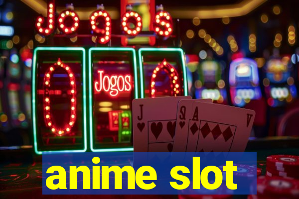 anime slot