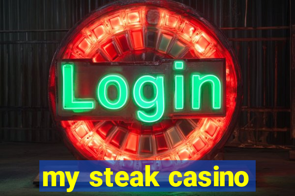 my steak casino