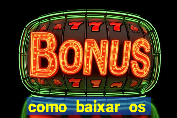 como baixar os jogos do windows 7