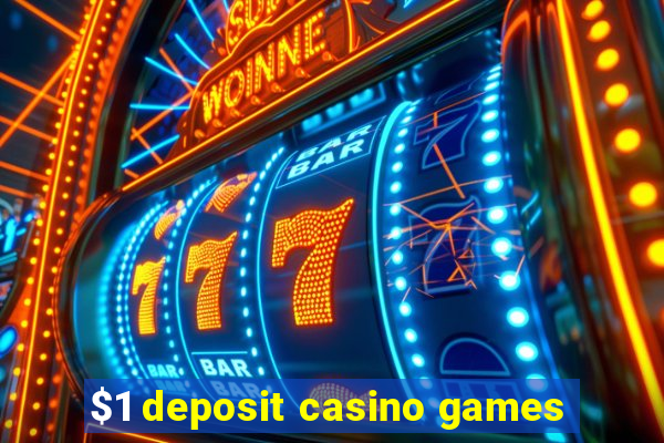 $1 deposit casino games