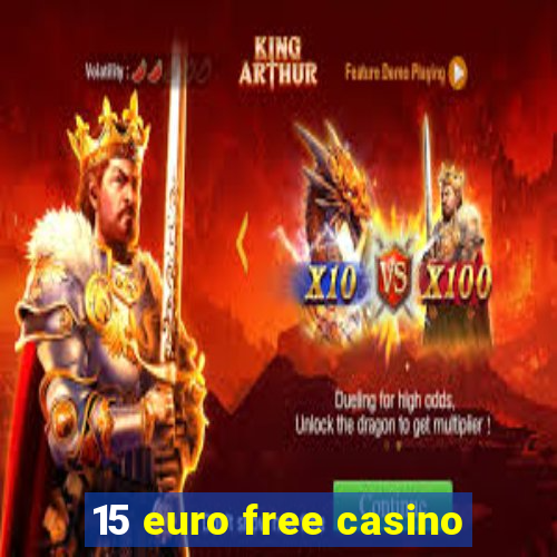 15 euro free casino