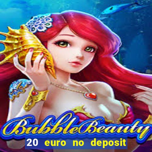 20 euro no deposit bonus casino