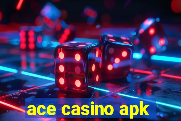 ace casino apk