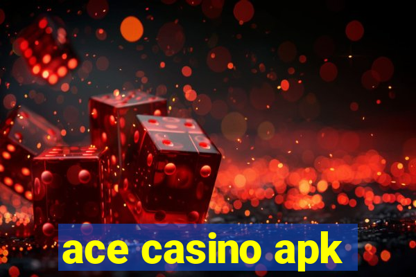 ace casino apk