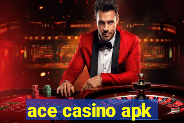 ace casino apk