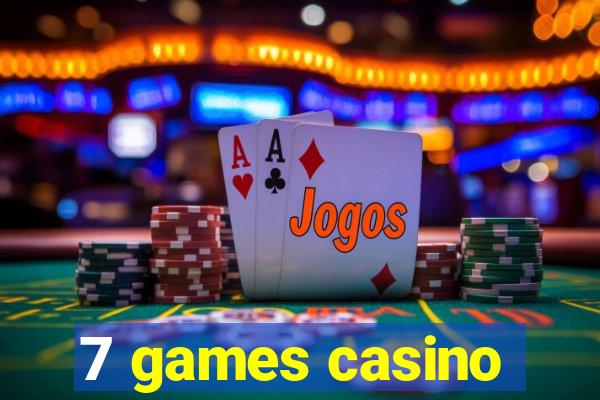 7 games casino