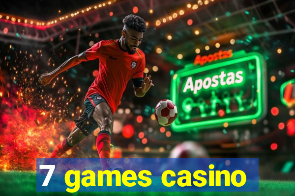 7 games casino