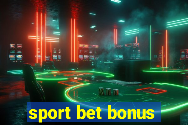 sport bet bonus