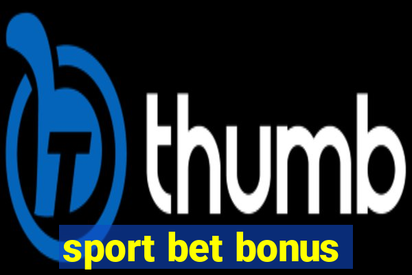 sport bet bonus