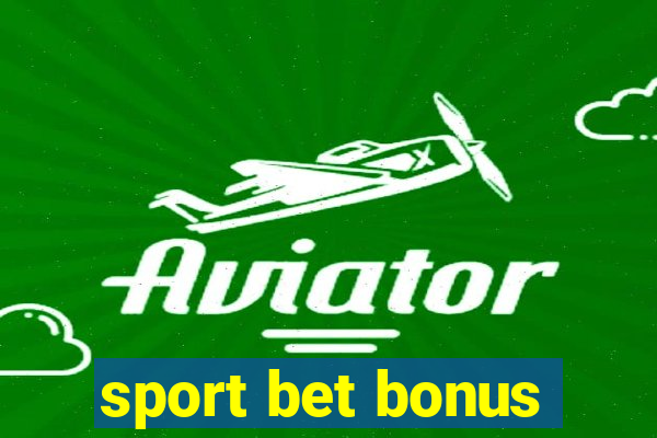 sport bet bonus