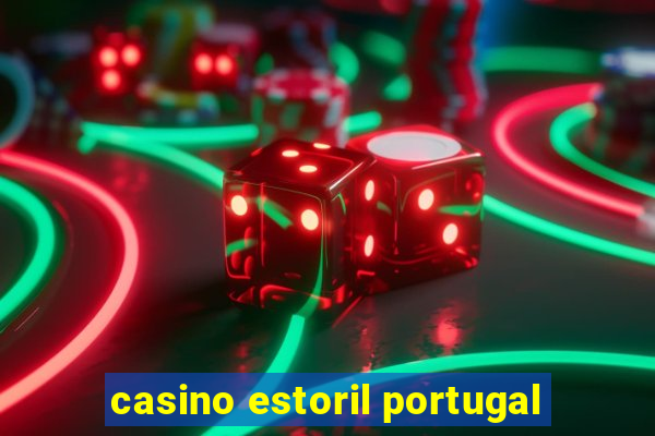 casino estoril portugal