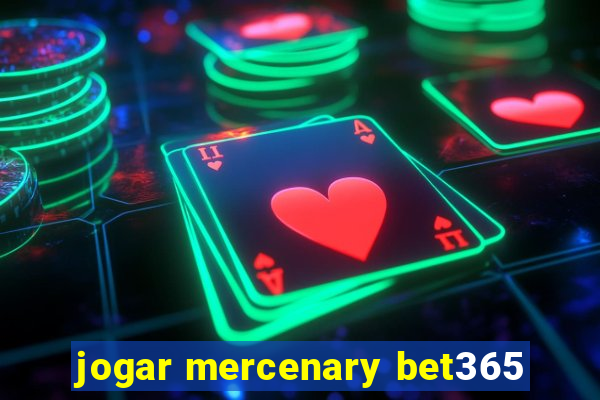 jogar mercenary bet365