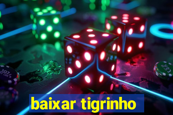 baixar tigrinho