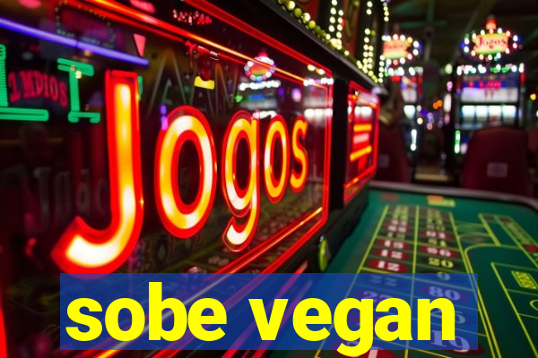 sobe vegan