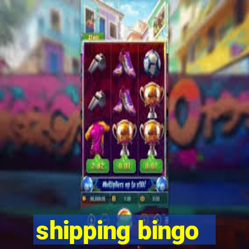 shipping bingo