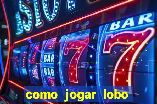 como jogar lobo 888 tiger