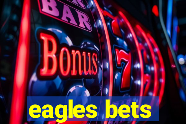 eagles bets