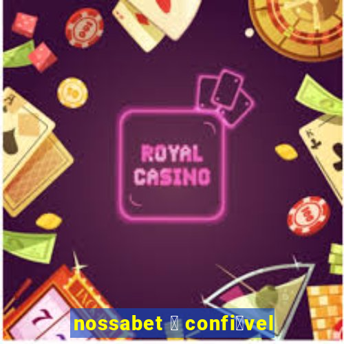 nossabet 茅 confi谩vel