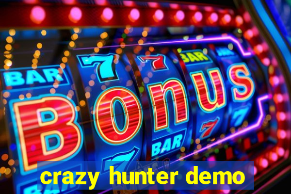 crazy hunter demo