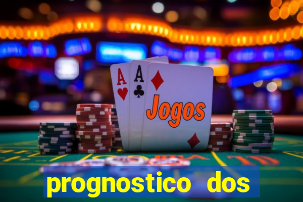 prognostico dos jogos de hoje