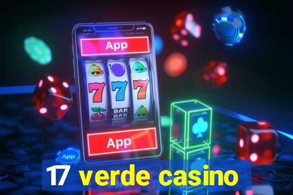 17 verde casino