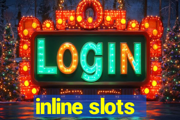 inline slots