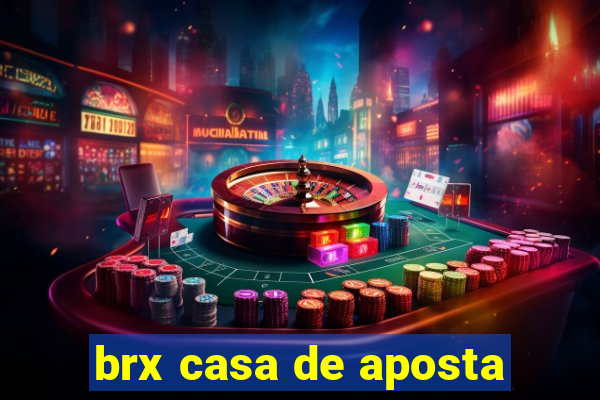 brx casa de aposta