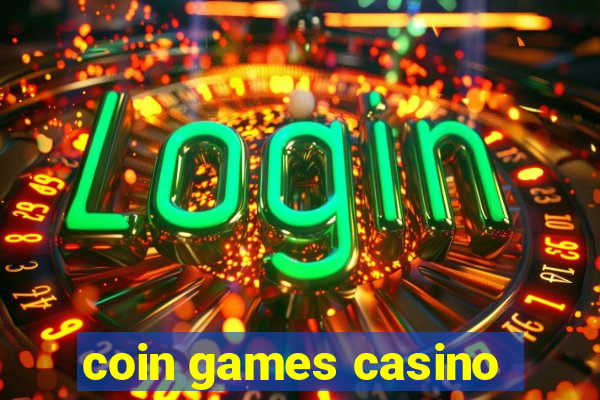 coin games casino