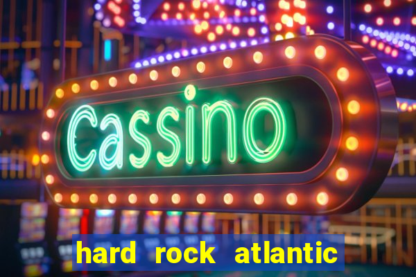 hard rock atlantic city casino