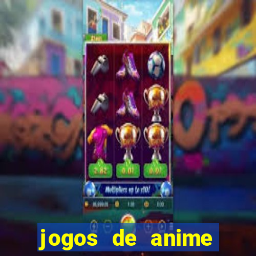 jogos de anime para android