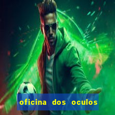 oficina dos oculos porto alegre