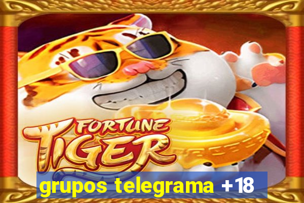 grupos telegrama +18