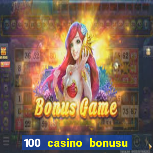 100 casino bonusu veren siteler