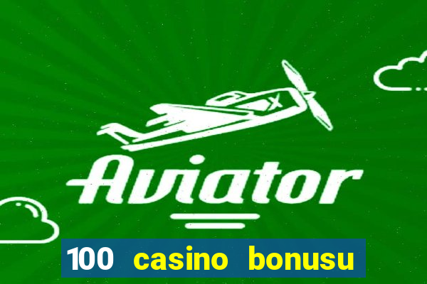 100 casino bonusu veren siteler