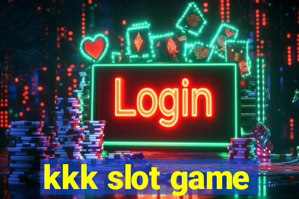 kkk slot game