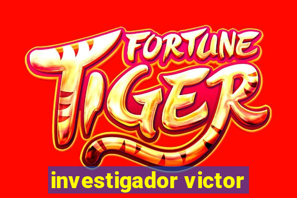 investigador victor