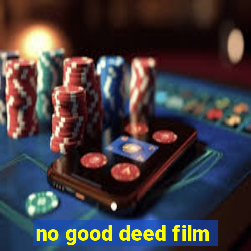 no good deed film