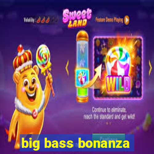 big bass bonanza