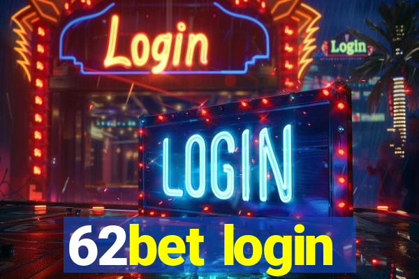 62bet login