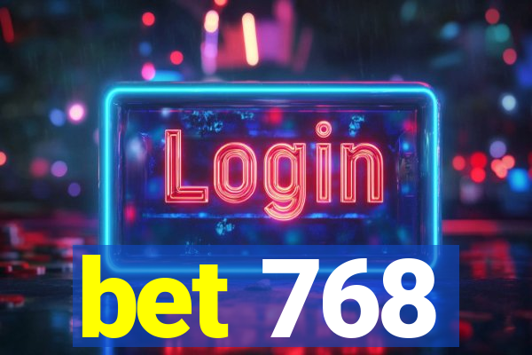 bet 768