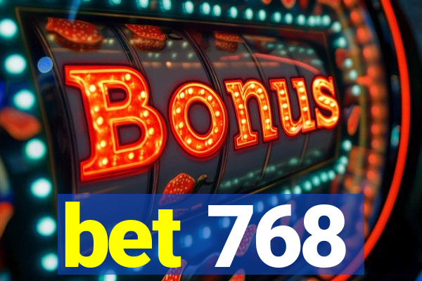 bet 768