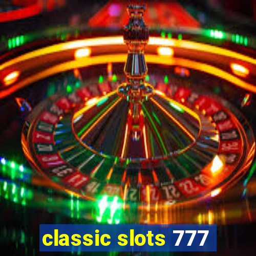 classic slots 777