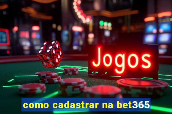 como cadastrar na bet365