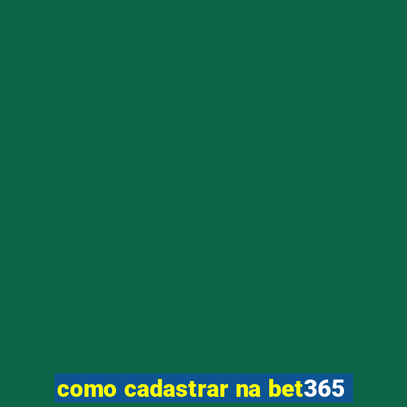 como cadastrar na bet365