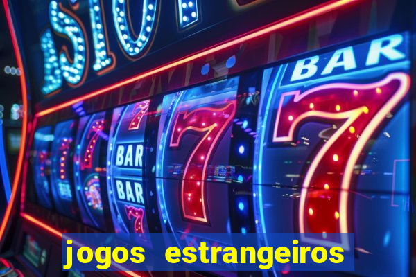 jogos estrangeiros que pagam dinheiro