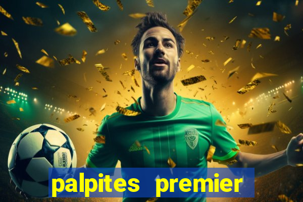 palpites premier league hoje