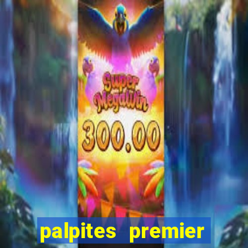 palpites premier league hoje